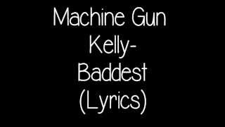 9. Machine Gun Kelly - Baddest (Lyrics)