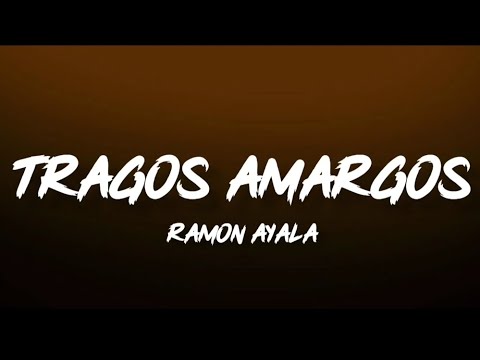 Tragos Amargos - Ramon Ayala (Letra/English Lyrics)