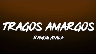 Tragos Amargos - Ramon Ayala (Letra/English Lyrics)