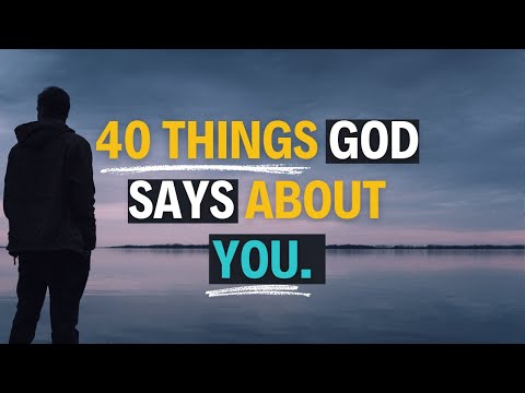 40 Things God Says About You |  What does God say about me? | Uplifting Biblical Affirmations