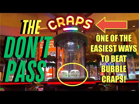 Playing The Don’t Pass Is One Of The Easiest Ways To Beat Bubble Craps!