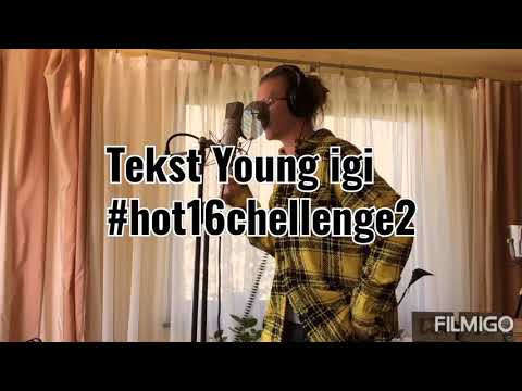Young igi #hot16Chellenge2 (tekst)