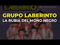 Grupo Laberinto - La Rubia del Moño Negro (Audio Oficial)