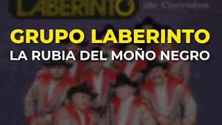 Grupo Laberinto - La Rubia del Moño Negro (Audio Oficial)