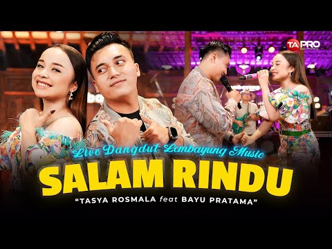 Salam Rindu - Tasya Rosmala Ft. Bayu Pratama (Live Dangdut Lembayung Music) | Mengapa Belum Kembali