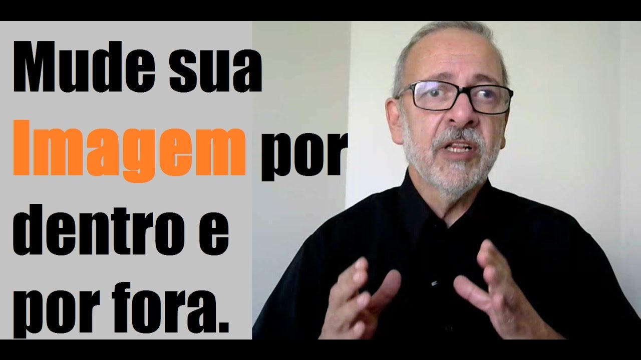 Mude sua imagem por dentro e por fora.