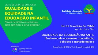 QUALIDADE DA EDUCAÇÃO INFANTIL: Em busca de consensos conceituais, políticos e metodológicos