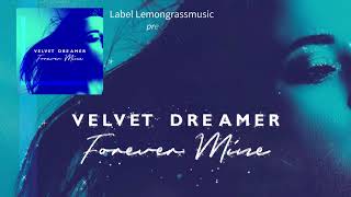 Velvet Dreamer - Forever Mine video