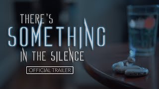 There's Something in the Silence | Festival Teaser Trailer