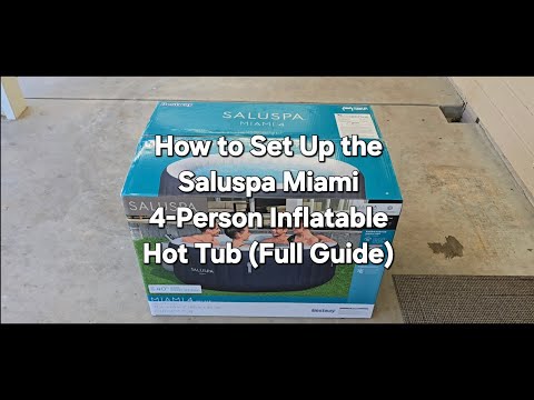 How to Set Up the Saluspa Miami 4-Person Inflatable Hot Tub (Full Guide)