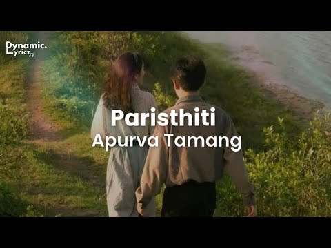 Paristhiti - Apurva Tamang (Lyrics) | Dynamic Lyricz.