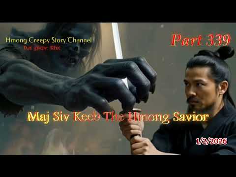 Maj Siv Keeb the Hmong Savior (Part 339) 1/2/2026