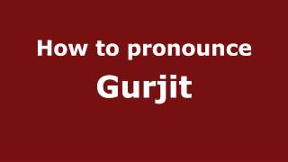 How to pronounce Gurjit