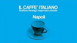 Top Lounge and  Chillout Music Caffè Italiano Napoli