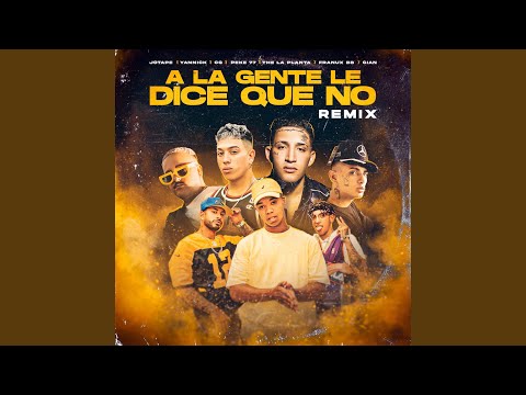A La Gente Le Dice Que No (feat. Franux BB, Decime Gian, Yannick y CG) (Remix)