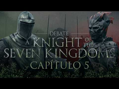 SER DUNCAN vs AERION TARGARYEN | El Caballero de los Siete Reinos Debate con Spoilers  CAP 5