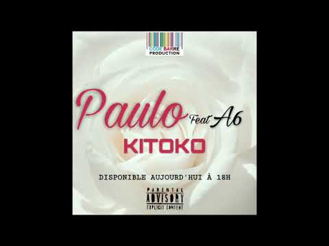 Paulo feat A6 - Kitoko (Audio Officiel)