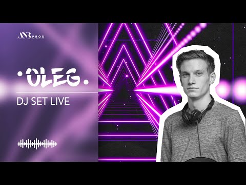 OLEG - DJ SET LIVE - AnR Prod