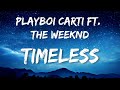 The Weeknd Playboi Carti Timeless Lyrics