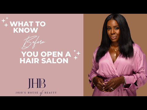 WHAT TO KNOW BEFORE YOU OPEN A HAIR SALON!!!