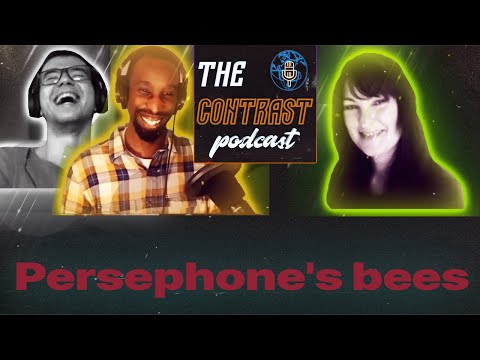 #4 Persephone's Bees | The Contrast Podcast with Tarik Johnson and Fedor Gorkavyy