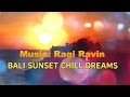 2 Hours of the Best Relaxing BALI Chill Out Music for Meditation-Spa-Yoga-Reiki-Zen (Continuous Mix)