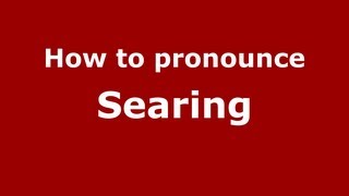 How to pronounce Searing