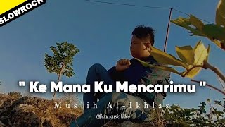 Download lagu Bila Saja (Ke Mana Ku Mencarimu) - Muslih Al-Ikhlas | Slow Rock Terbaru [ ] 🎵 mp3