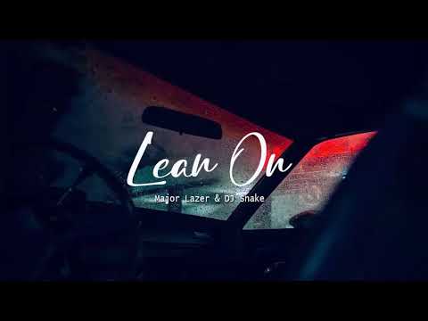 Vietsub | Lean On - Major Lazer & DJ Snake ft. MØ | Nhạc Hot TikTok