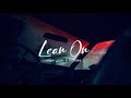 Vietsub Lean On Major Lazer DJ Snake Ft MØ Nhạc Hot TikTok
