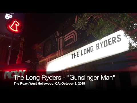 Long Ryders  |  "Gunslinger Man"  |  October 3, 2019  |  The Roxy, Los Angeles