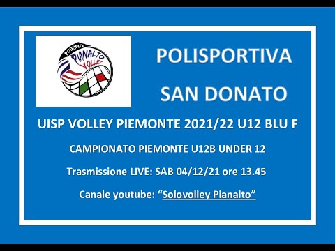 UNDER 12 UISP VOLLEY 2021/22 CAMPIONATO : PIANALTO U12 BLU - POLISPORTIVA SAN DONATO