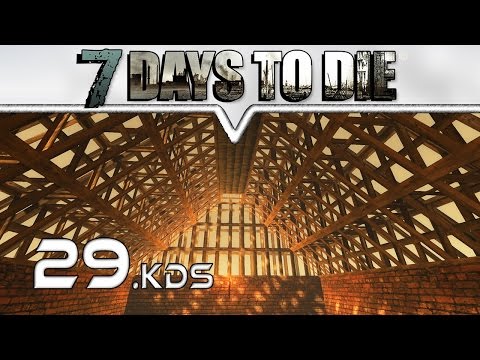 7 DAYS TO DIE ★ KDS ★  #29 Wohngemeinschaft 3. Stock ★ Let's Play Deutsch German Gameplay