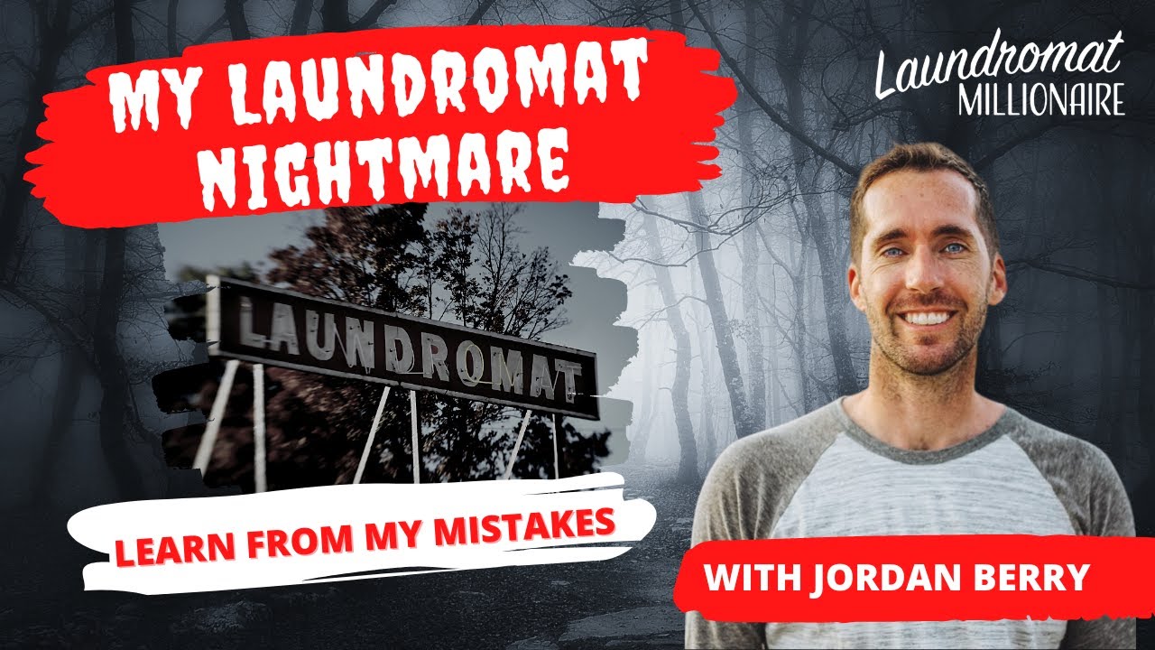 My Laundromat Nightmare - Mistakes to Avoid w/Jordan Berry