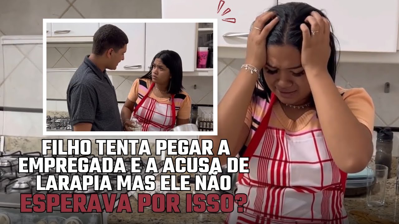 Filho tenta beijar a empregada e a acusa de LARAPIAR mas ele não esperava por isso! (FILME COMPLETO)