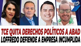🔴 EN VIVO 🔴 TCE quita derechos políticos a Abad | Loffredo defiende empresa incumplida | 28/02/2025