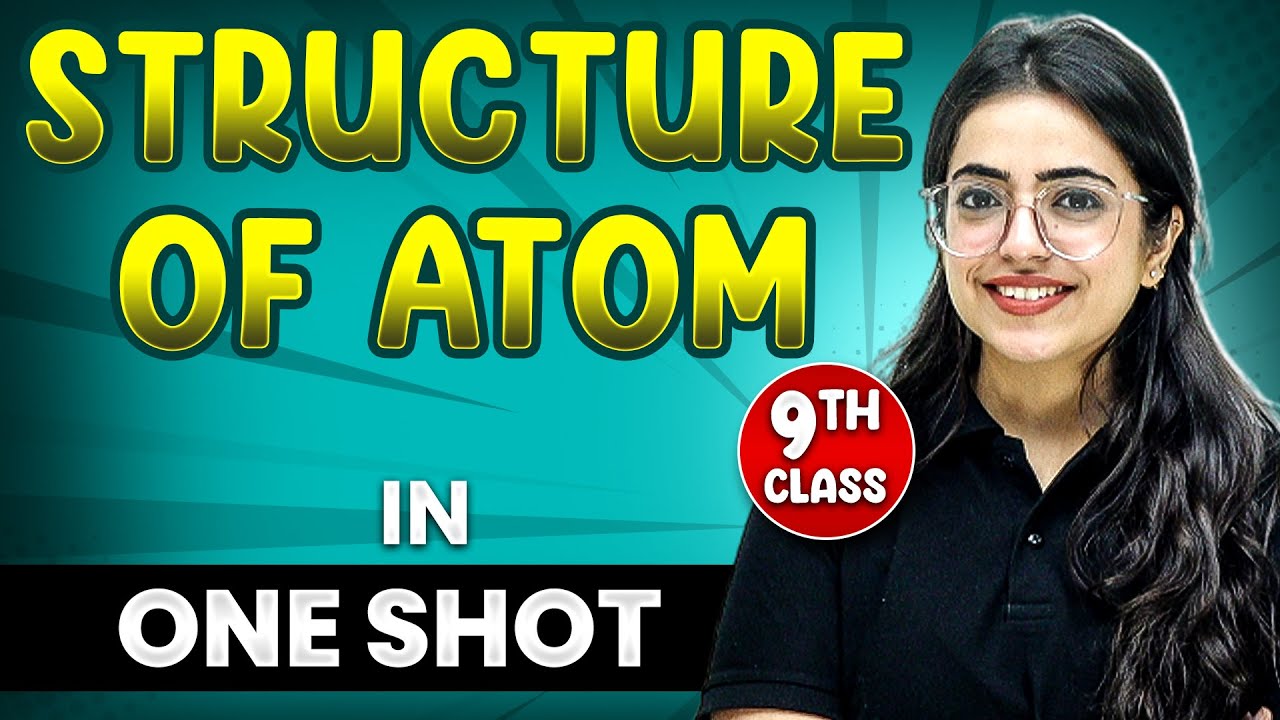 Structure of Atom in 1 Shot || FULL Chapter Coverage (Concepts+PYQs) || Class 9th Chemistry