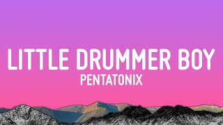 Pentatonix - Little Drummer Boy (Lyrics)