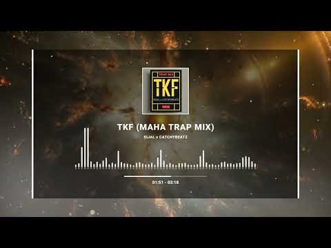 SIJAL x CATCHYBEATZ - TKF (MAHA TRAP MIX)