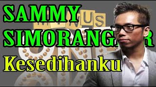 Download lagu SAMMY SIMORANGKIR - KESEDIHANKU ( Karaoke   Lirik ) mp3
