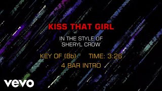 Sheryl Crow - Kiss That Girl (Karaoke)
