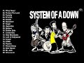 SYSTEM OF A DOWN Greatest Hits Full Album Best Songs Of SOAD Playlist 2023