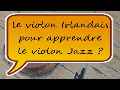 Le Violon irlandais pour apprendre le Violon Jazz ?