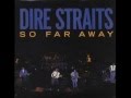 Dire Straits - So Far Away 