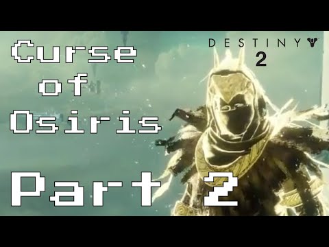 Destiny 2: Curse of Osiris Part 2