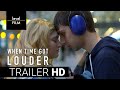 When Time Got Louder | Official Trailer