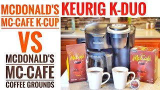 McDonalds McCafe Premium Roast Coffee VS Keurig K-Cup Coffee Taste Test Keurig K-Duo