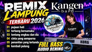 Download lagu REMIX LAMPUNG TERBARU 2026||COVER LAGU KANGEN BAND FULL ALBUM mp3