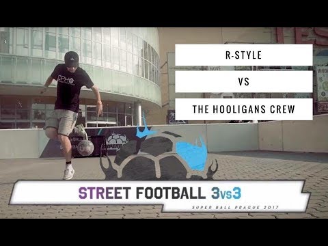 R-Style v The Hooligans Crew - 3v3 Street Football Group Stage | Super Ball 2017