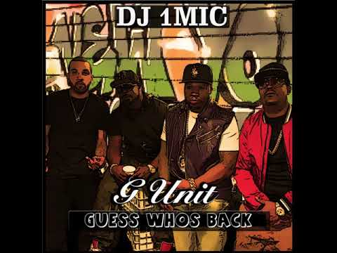 DJ 1Mic - G-Unit - Guess Who's Back [2014][Mixtape] With 50 Cent, Lloyd Banks, Young Buck, Tony Yayo